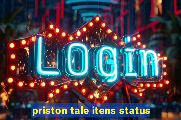 priston tale itens status