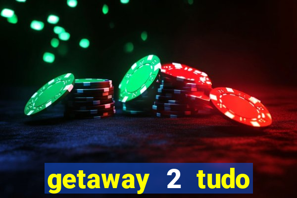 getaway 2 tudo desbloqueado 2.3 9