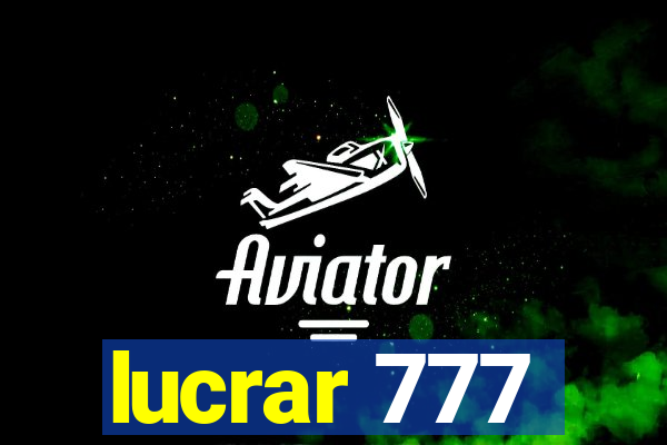 lucrar 777