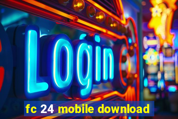 fc 24 mobile download