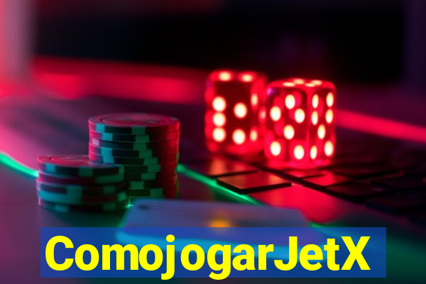 ComojogarJetX
