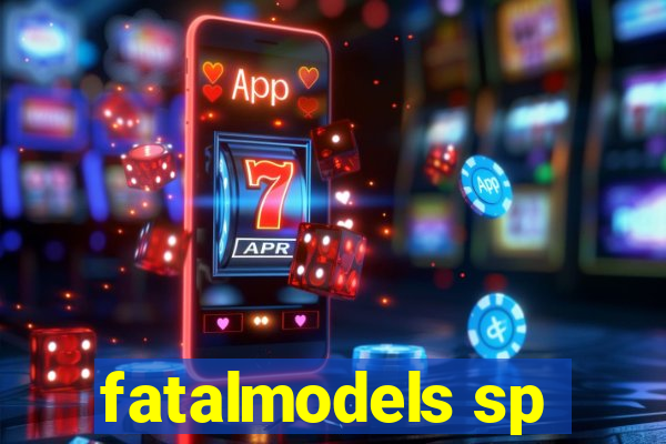 fatalmodels sp