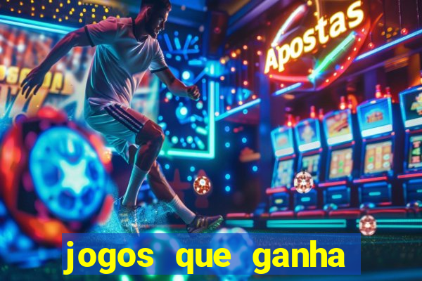 jogos que ganha dinheiro ao se cadastrar