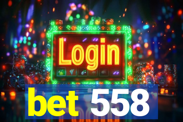 bet 558