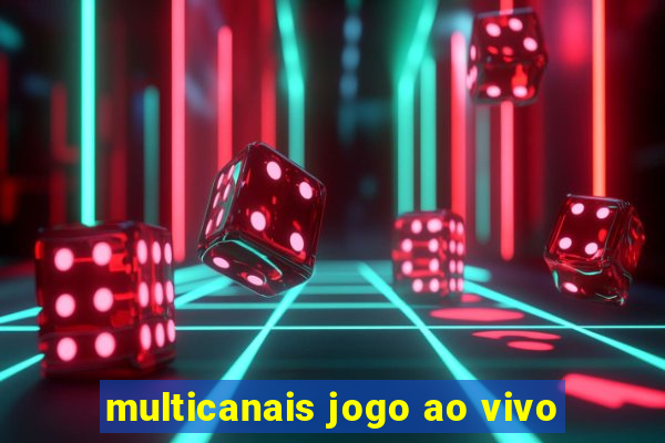multicanais jogo ao vivo