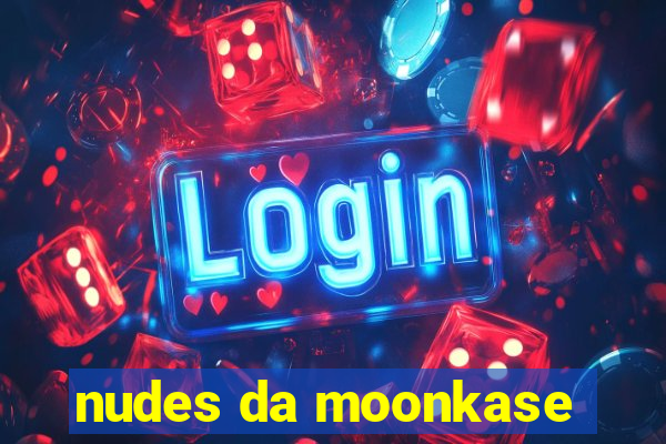 nudes da moonkase