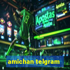 amichan telgram