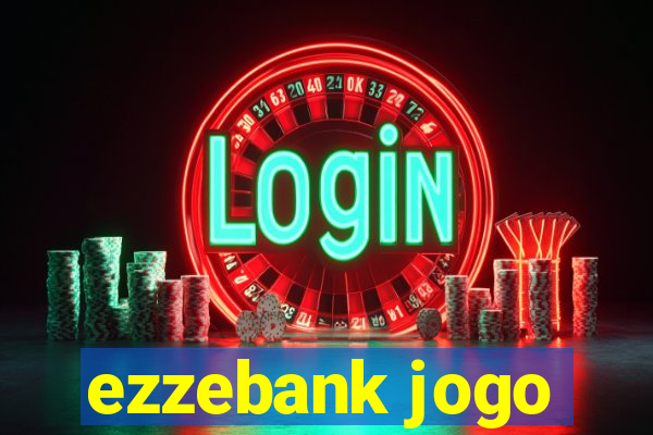ezzebank jogo