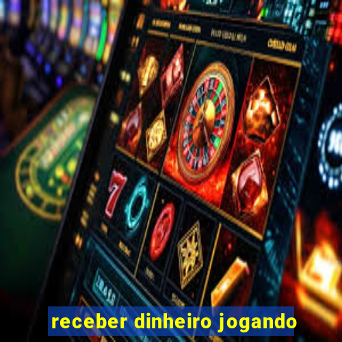 receber dinheiro jogando