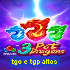 tgo e tgp altos