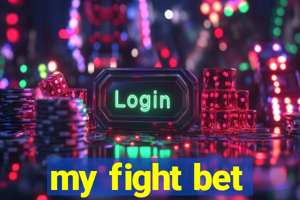 my fight bet