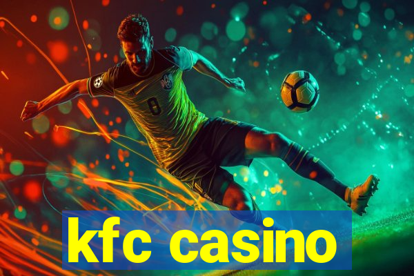 kfc casino