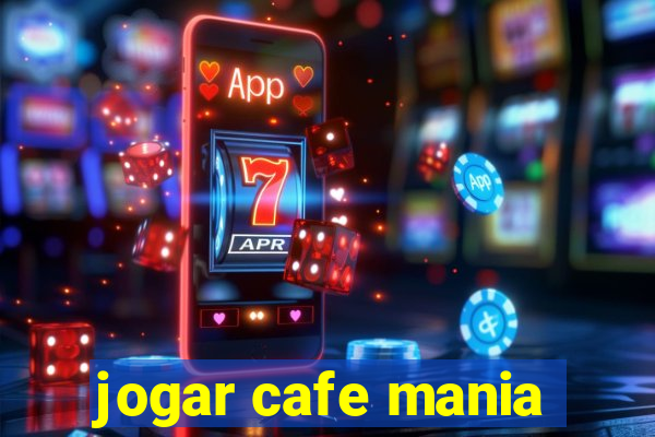 jogar cafe mania