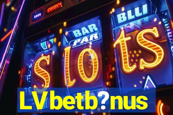 LVbetb?nus
