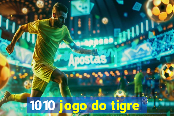 1010 jogo do tigre