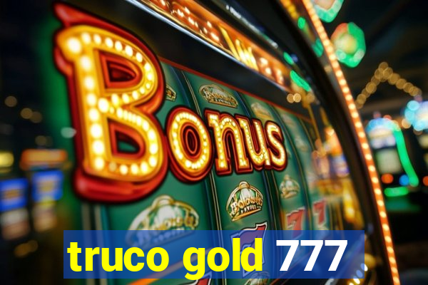 truco gold 777