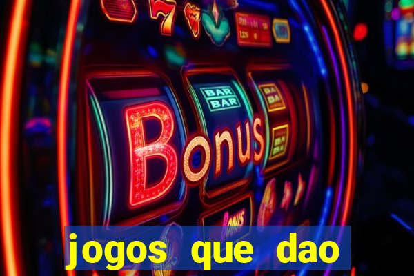 jogos que dao dinheiro sem deposito