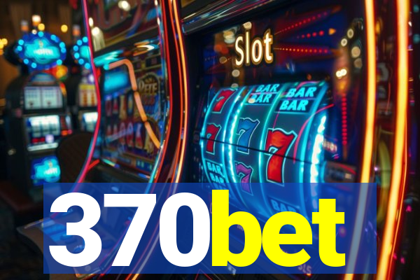 370bet