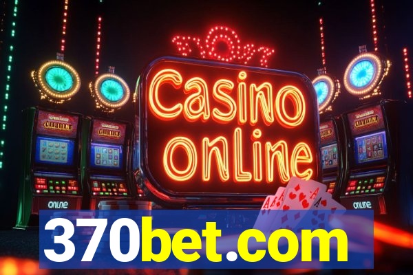 370bet.com