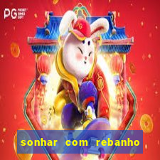 sonhar com rebanho de gado jogo do bicho