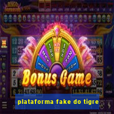 plataforma fake do tigre