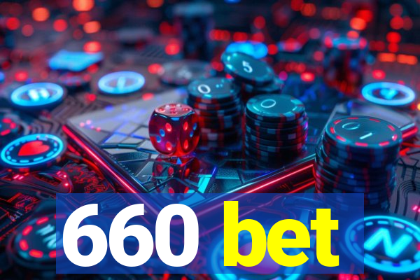 660 bet