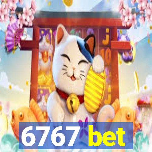 6767 bet