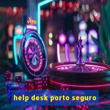help desk porto seguro