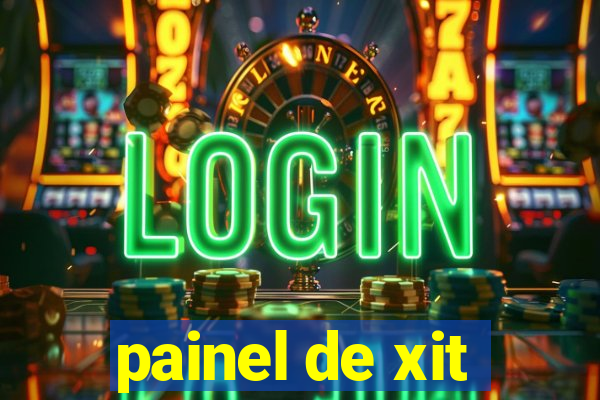 painel de xit