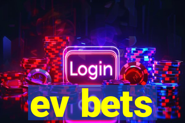 ev bets