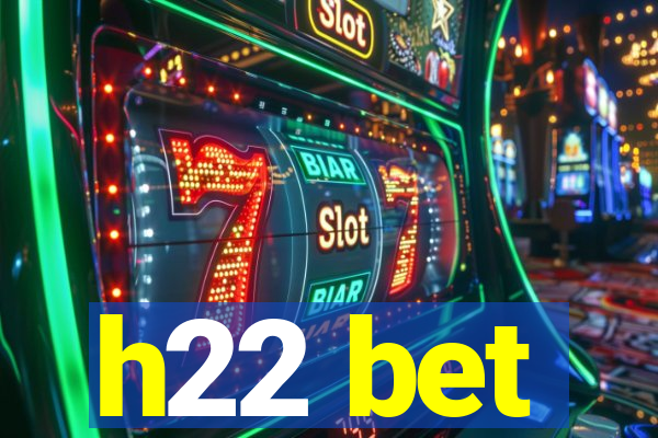 h22 bet