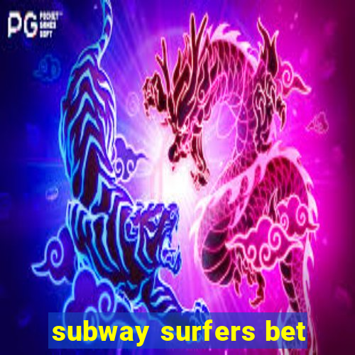 subway surfers bet