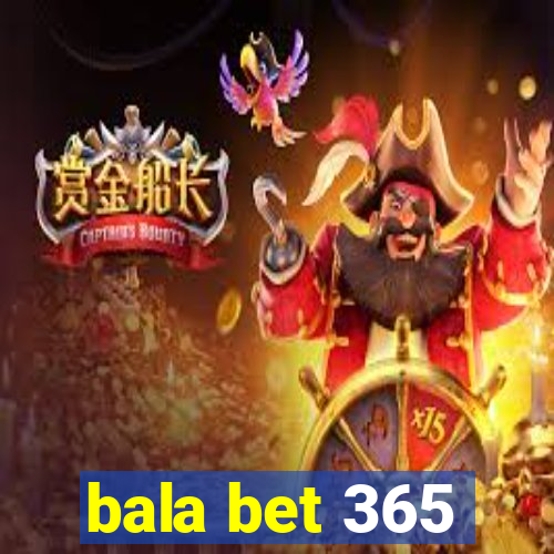 bala bet 365