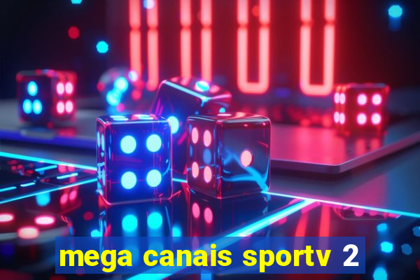 mega canais sportv 2