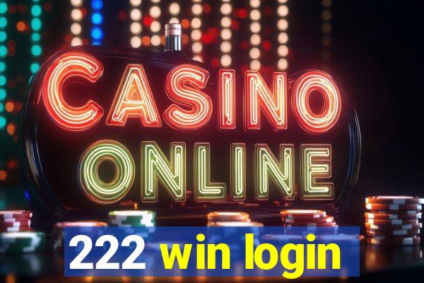 222 win login