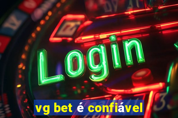 vg bet é confiável