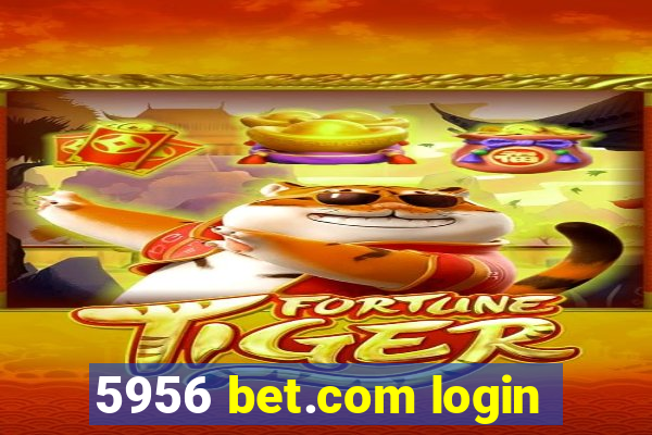 5956 bet.com login