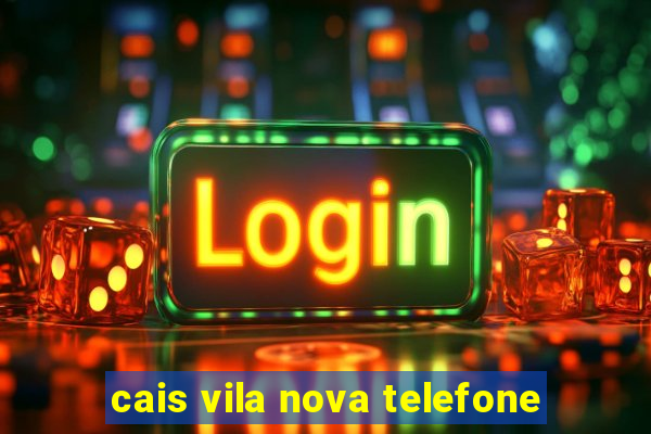 cais vila nova telefone