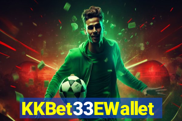 KKBet33EWallet