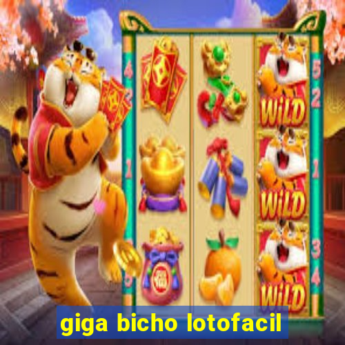 giga bicho lotofacil