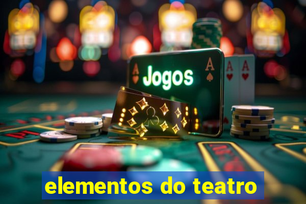 elementos do teatro