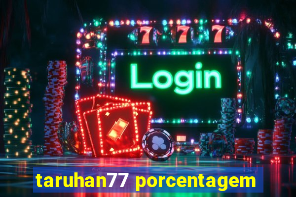 taruhan77 porcentagem