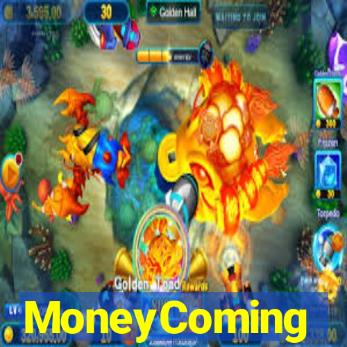 MoneyComing