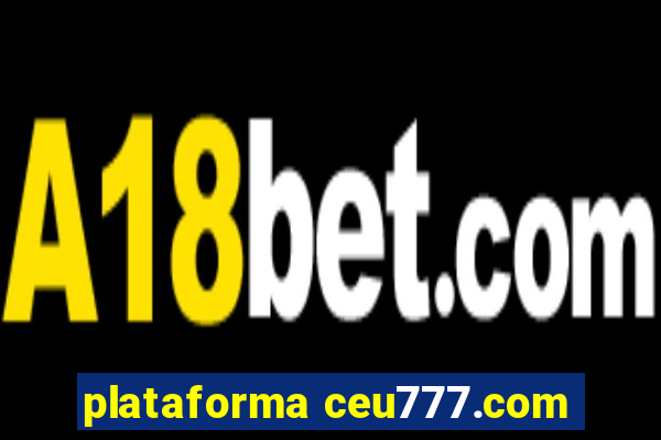 plataforma ceu777.com