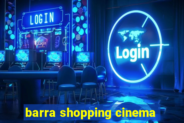 barra shopping cinema