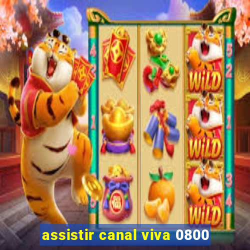 assistir canal viva 0800