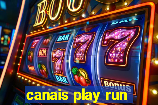 canais play run