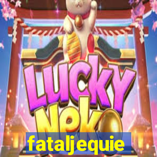 fataljequie