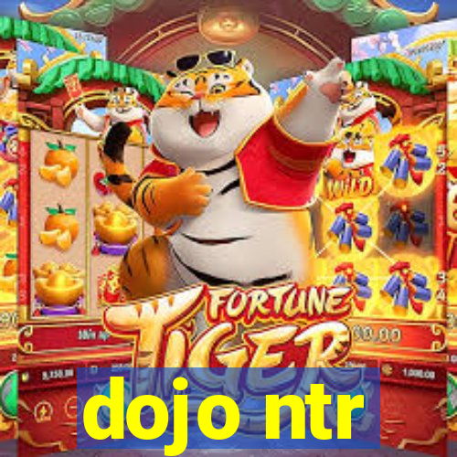 dojo ntr