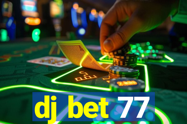 dj bet 77